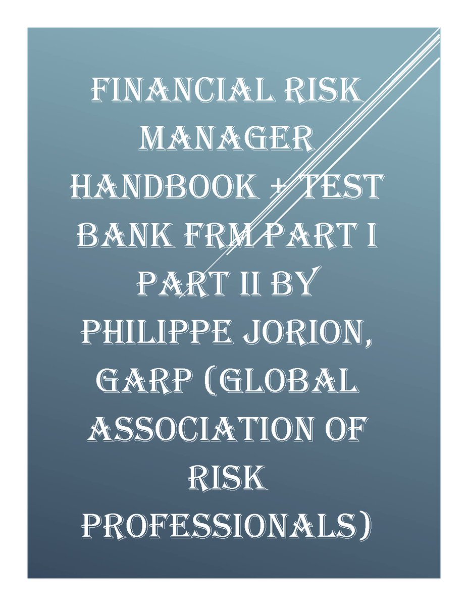 FINANCIAL RISK MANAGER HANDBOOK + TEST BANK FRM PART I PART II BY PHILIPPE JORION, GARP (GLOBAL ASSOCIATION OF RISK PROFESSIONALS)
hackedexams.com/item/7480/fina…
#FINANCIALRISK #RISKMANAGER #TESTBANK #hackedexams