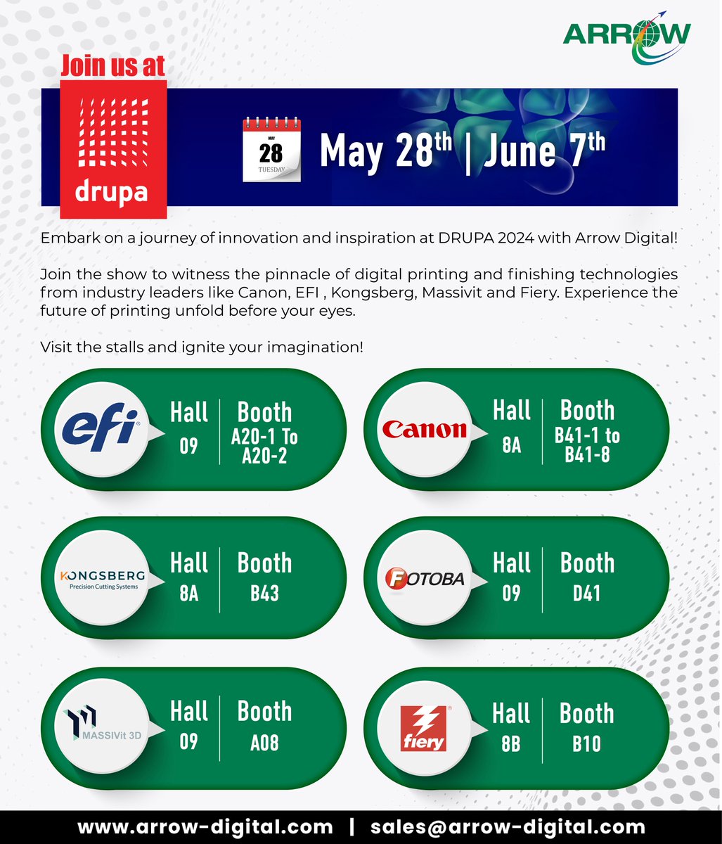 See you at EFI Hall 09 Booth A20 - 1 to A20-2, Canon Hall 8A Booth B41-1 to B41 - 8, Kongsberg Hall 8A Booth B43, Fotoba Hall 09 Booth D41, Massivit 3D Hall 09 Booth A 08, and Fiery Hall 8B Booth B10. Don't miss out on DRUPA 2024, Germany, from May 28 to June 7!

#ArrowDigital