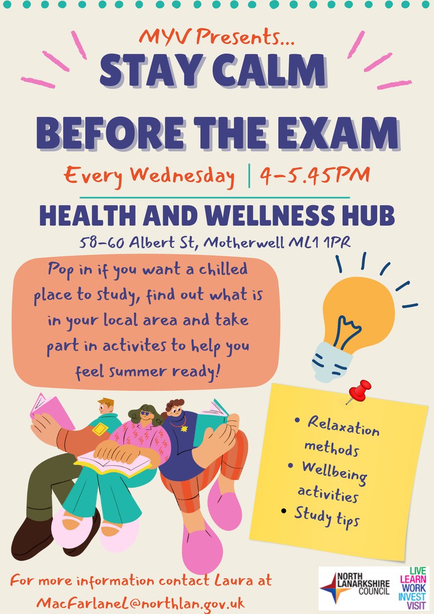 North Lanarkshire Youth Work @NLCYouthwork Stay calm before exams - Wed, 4-5.45pm, Health and Wellness Hub, Motherwell, more info: MacMarlanel@nortrhlan.gov.uk
