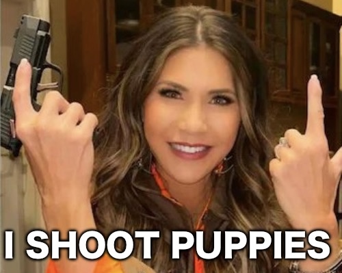Let’s never let #MAGA and #MAGAts forget this! They are the party of #PuppyKillers! Who the fuck shoots their PUPPY, a 14 month old PUPPY mafia execution style in a gravel pit. Then because she was in a blood lust killed a goat for being smelly! Fuck her!!!

#KristNoemPuppyKiller