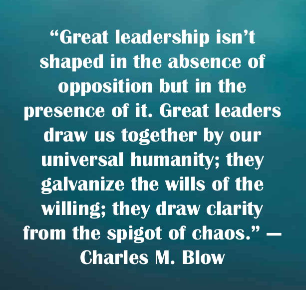 “Great leaders are born out of chaos, opposition, and adversity. They are shaped by their experiences, the good and bad lessons learned, and their everyday actions!” — COL (Ret) Mikel Burroughs
#shaped #chaos #opposition #adversity #experiences #lessonslearned #actions