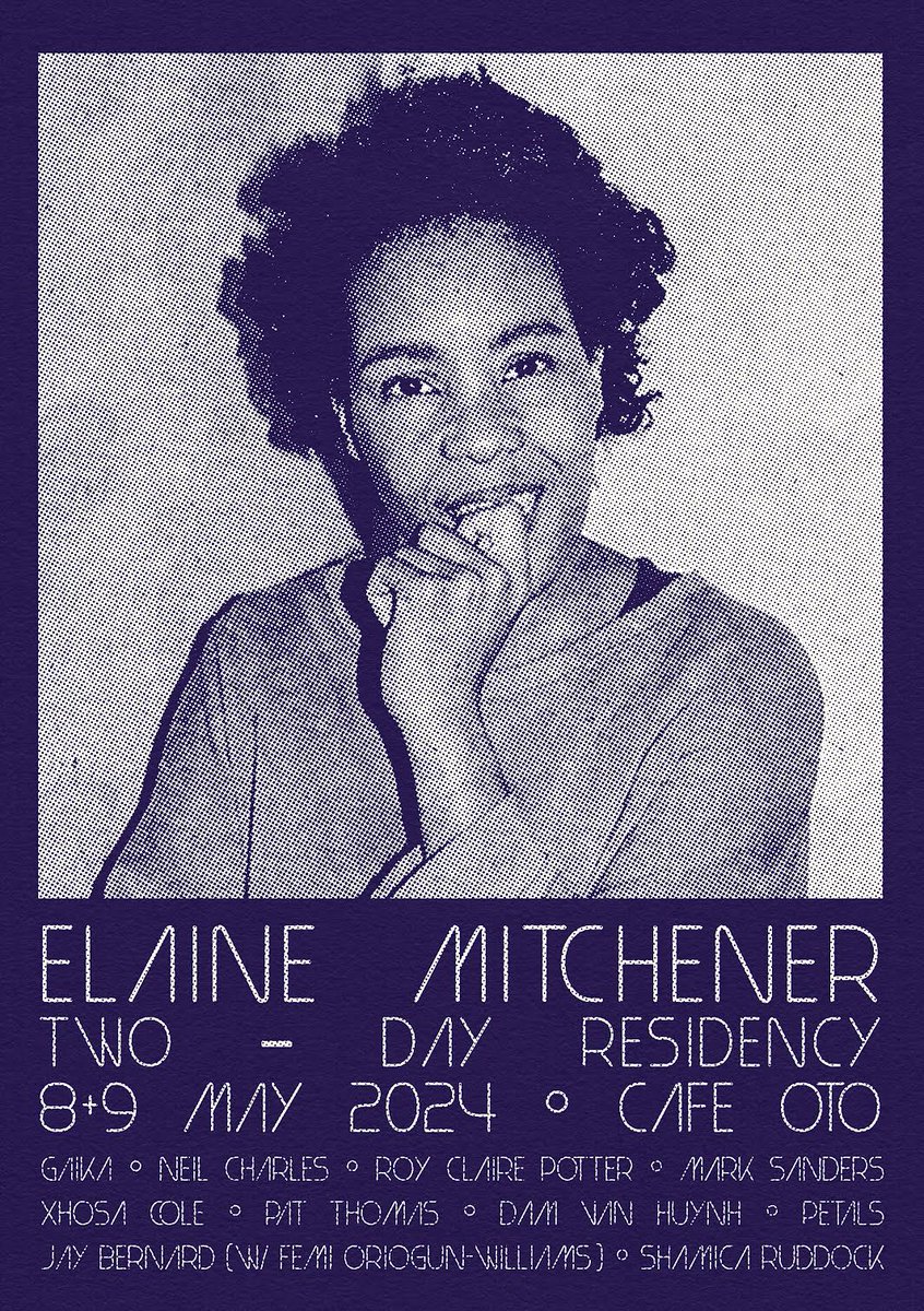Poster for Elaine Mitchener's upcoming residency this May, celebrating the launch of her debut solo album on OTOROKU. A packed line-up each night! Design by @floatinglimb. cafeoto.co.uk/events/elaine-…