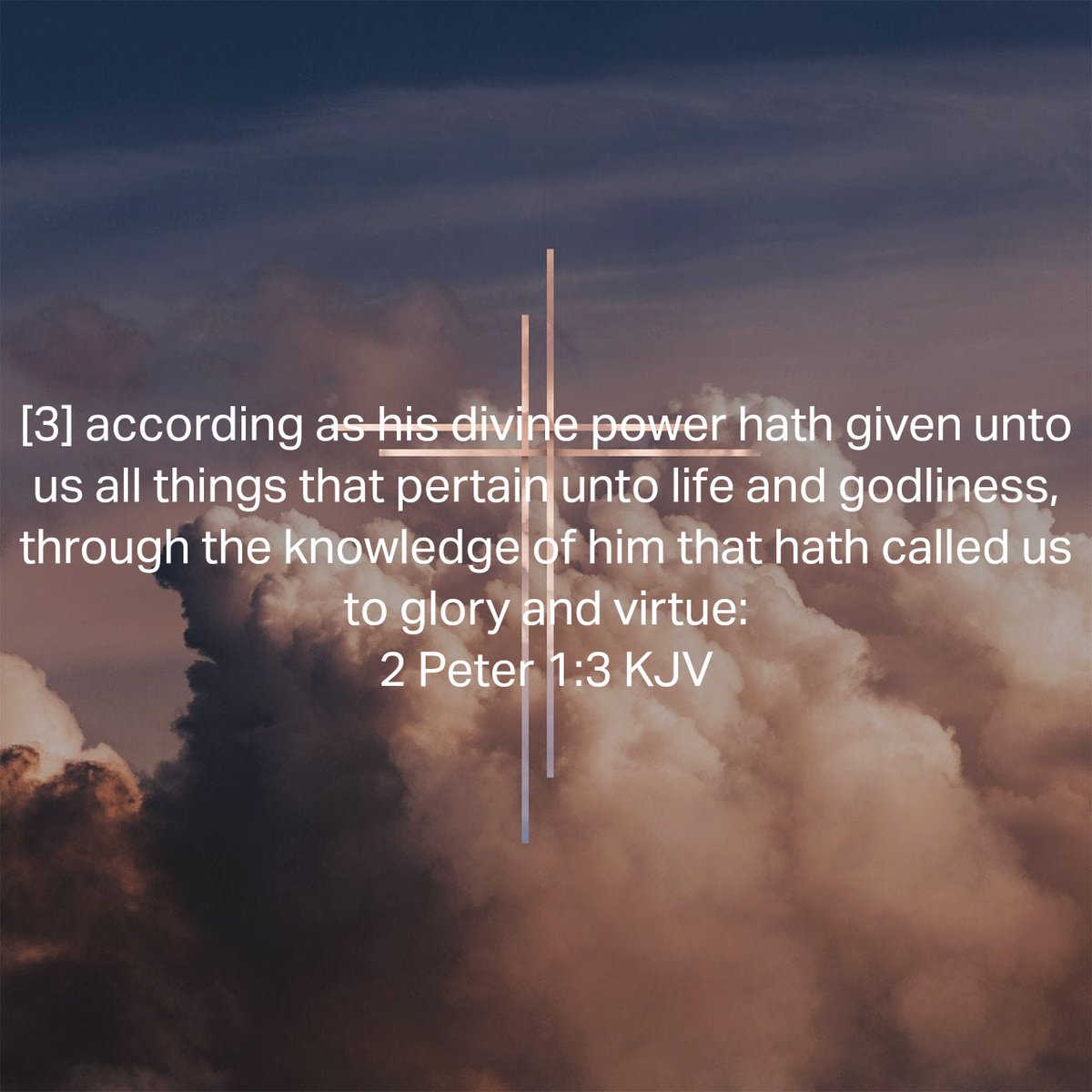 2 Peter 1:3 KJV
[3] according as his divine power hath given unto us all things that pertain unto life and godliness, through the knowledge of him that hath called us to glory and virtue: 
#Christianity #dailybibleverse 
bible.com/bible/1/2pe.1.…