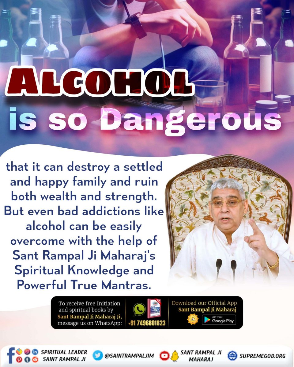 #जगत_उद्धारक_संत_रामपालजी
#SaviourOfTheWorld
ALCOHOL is so Dangerous
that it can destroy a settled and happy family and ruin both wealth and strength. But bad addictions like alcohol can be easily overcome with the help of Sant Rampal Ji Maharaj's Spiritual Knowledge.