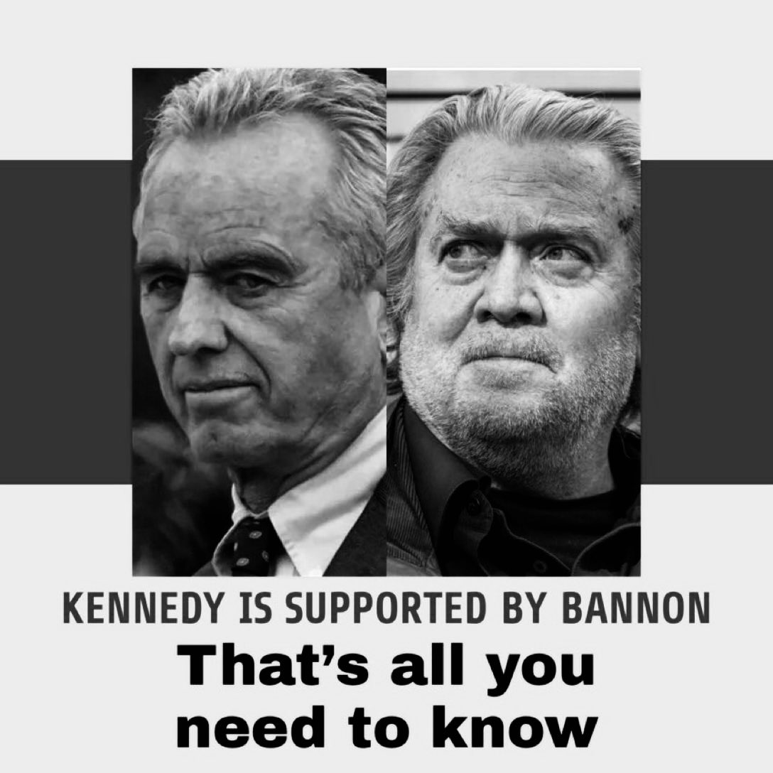 @RobertKennedyJr Don’t be fooled @RobertKennedyJr is a Bannon plant to get Trump back in the WH. #Biden2024