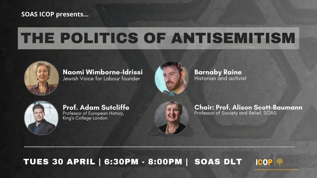 Reminder: Join us at SOAS this evening for a much-needed discussion on the Politics of Antisemitism with @BarnabyRaine @Naomi4LabNEC @AScottBaumann and Professor Adam Sutcliffe. SOAS (DLT) Tues 30 April | 6:30PM - 8:00PM Book: eventbrite.co.uk/e/the-politics…