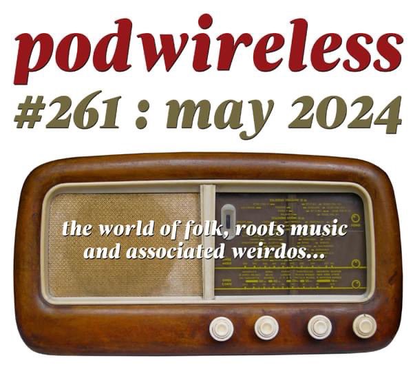 May's Podwireless has just flowered, selected from an unfeasibly huge choice of great new releases from the wonderful world of folk, roots music &amp; associated weirdstuff from here, out there &amp; everywhere. The best in unpopular music every month since2002! 

podwirelesswords.com/2024/04/podwir…