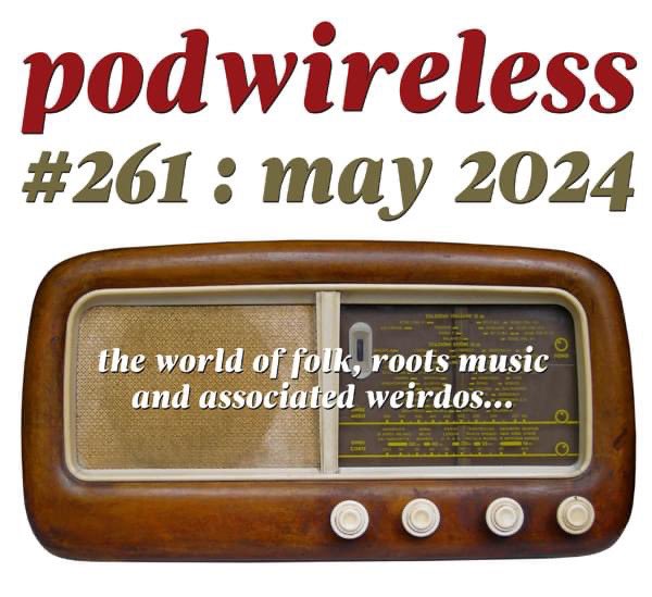 May's Podwireless has just flowered, selected from an unfeasibly huge choice of great new releases from the wonderful world of folk, roots music & associated weirdstuff from here, out there & everywhere. The best in unpopular music every month since2002! podwirelesswords.com/2024/04/podwir…