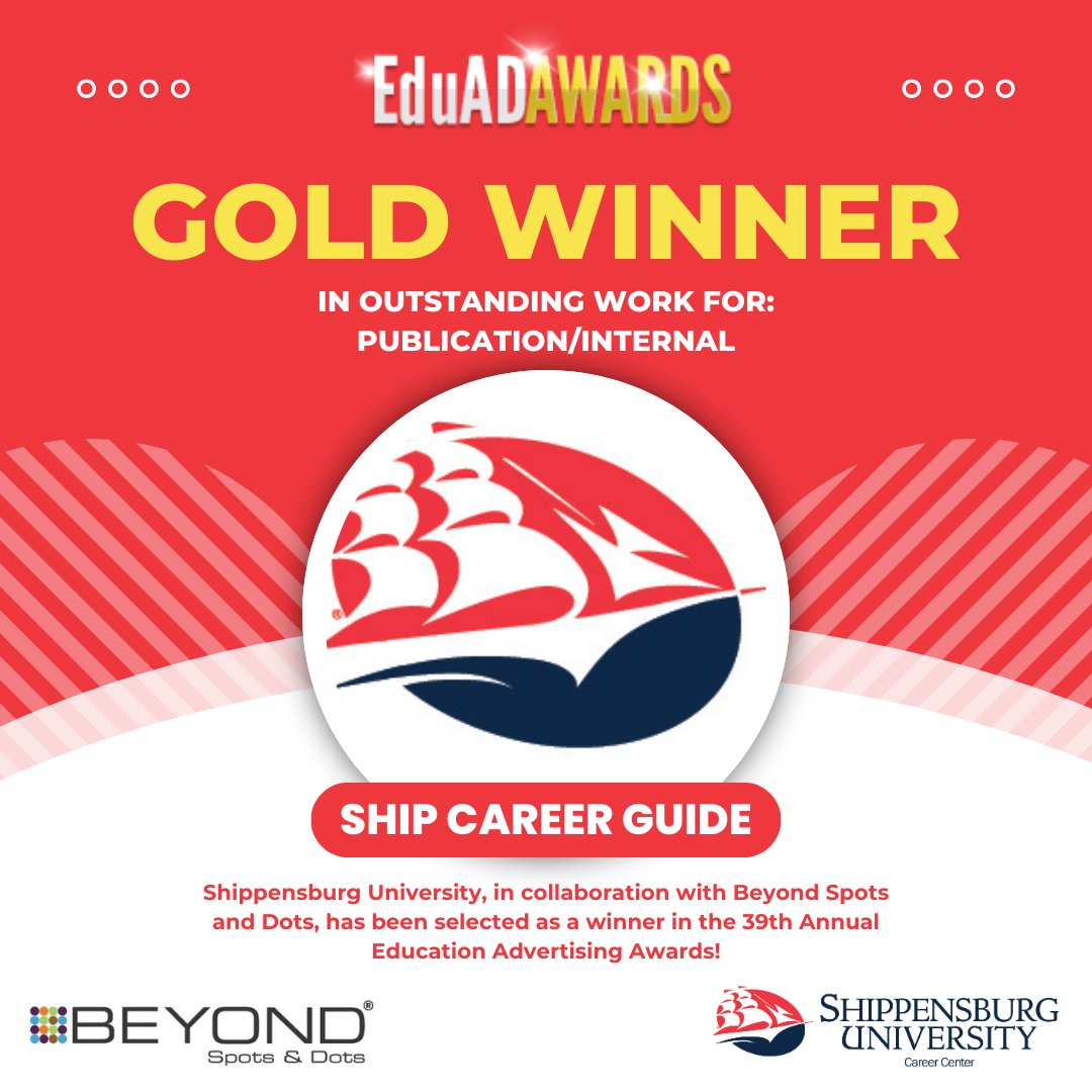 The Shippensburg University Career Guide, with <a href="/BeyondSpotsDots/">Beyond Spots & Dots</a> Marketing Agency, was selected as a #GoldWinner for outstanding work in the Publication/Internal Category at the 39th Annual Educational Advertising Awards. Thank you to all who helped us create the Career Guide! 🙌