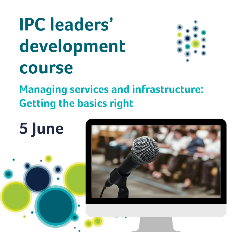 Don’t miss the early bird rate for IPC leaders’ course (formerly DIPC day) on 5 June. This online course will cover aspects of managing services and infrastructure that are relevant to all those in an #IPC #leadership role. Early bird rate until 13 May: ow.ly/RR3H50Rr1vS