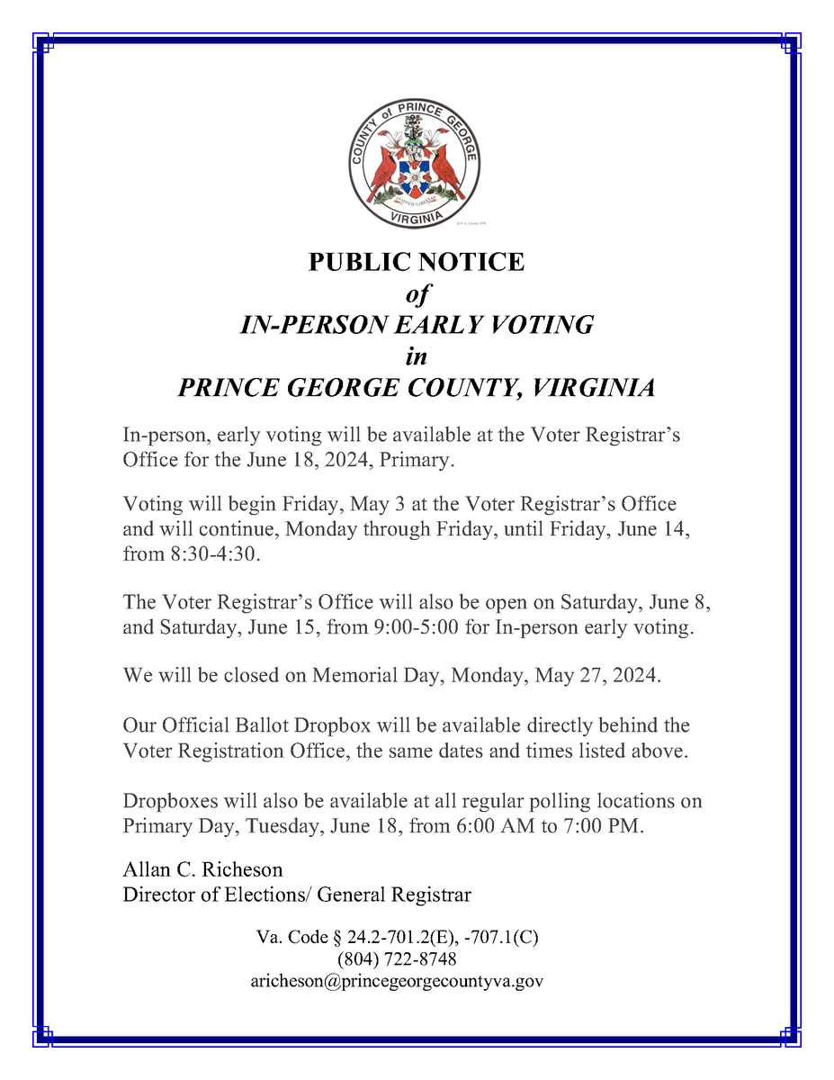 Public Notice: June 18, 2024 Primary In-person early voting will begin on May 3 at the Voter Registrar's Office and will be available Monday through Friday until June 14 from 8:30 AM to 4:30 PM. For more information, please visit our website at: princegeorgecountyva.gov/departments/re…