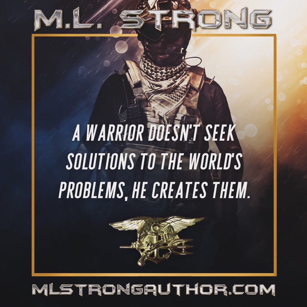 A warrior doesn’t seek solutions to the world’s problems, he creates them. 

MLSTRONGAUTHOR.COM
#veteran #warriormindset #navy #navyseals #neverquit #neverforget #operator #hellweek #sealtraining #specialforces #specialops #onlyeasydaywasyesterday #audible #audiobooks 🐸🔱