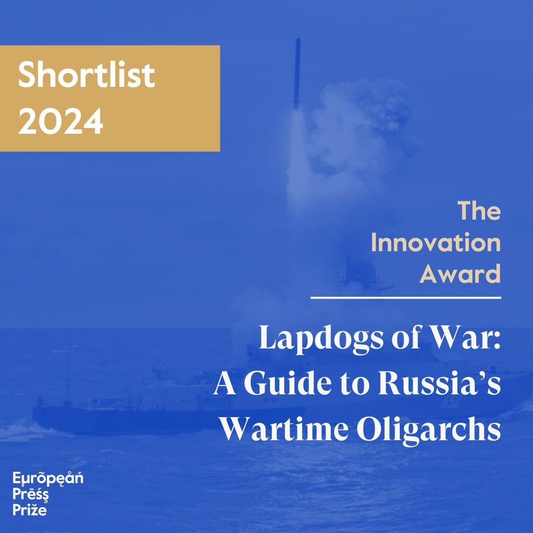 Shortlisted for our 2024 Innovation Award is 'Lapdogs of War: A Guide to Russia’s Wartime Oligarchs' ✨ 2024 Shortlist ➡️ buff.ly/4a4rtaO #europeanpressprize