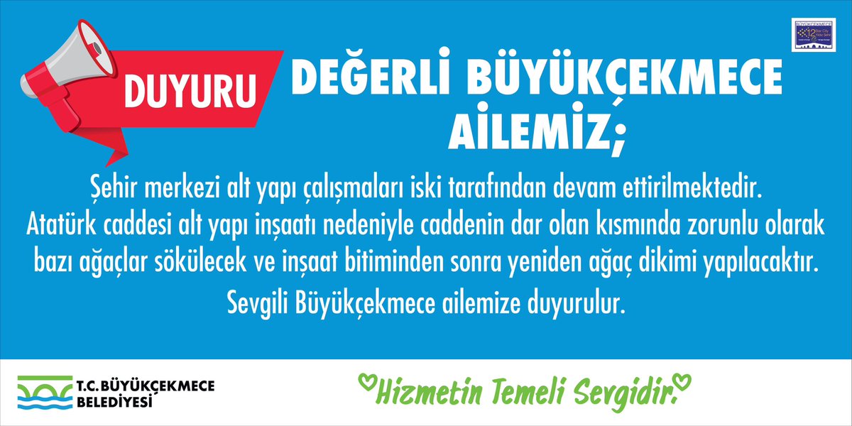 DEĞERLİ BÜYÜKÇEKMECE AİLEMİZ; Şehir merkezi alt yapı çalışmaları İSKİ tarafından devam ettirilmektedir. Atatürk caddesi alt yapı inşaatı nedeniyle caddenin dar olan kısmında zorunlu olarak bazı ağaçlar sökülecek ve inşaat bitiminden sonra yeniden ağaç dikimi yapılacaktır.…