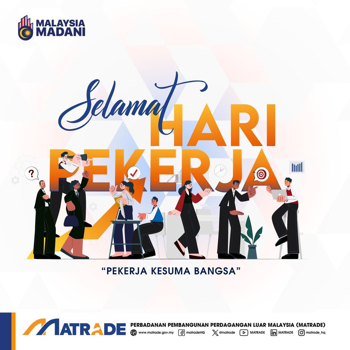 Pekerja Kesuma Bangsa merupakan harta yang tidak ternilai harganya. MATRADE ingin mengucapkan Selamat Hari Pekerja! Terima kasih atas dedikasi, komitmen & pengorbanan yang diusahakan selama ini. #MATRADE #PekerjaKesumaBangsa