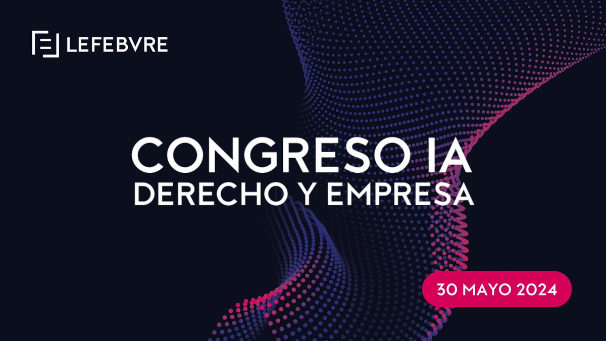🗓️ 30 de Mayo, Madrid. No te pierdas el Congreso IA, Derecho y Empresa de Lefebvre. Un evento que fusiona #Innovación, #Tecnología y #Derecho. ¡Muchas gracias a @derechopractico por compartir las 10 razones para que no faltes! 🚀💡⚖️derechopractico.es/10-motivos-par… #CongresoLefebvre