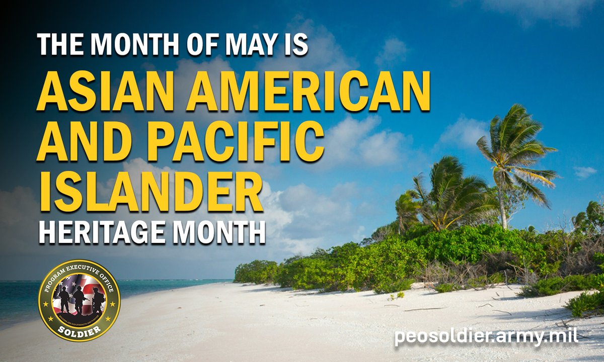 PEO Soldier recognizes May as National Asian American and Pacific Islander Month! #AANHPIHM