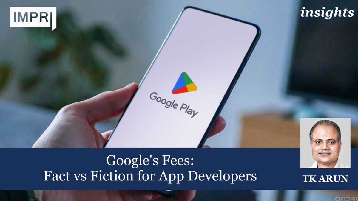 Google’s Fees: Fact vs Fiction for App Developers |#impri Insights By TK Arun #googlepay #paytm #fintech #services #onlineindustry #app #development #ai #facts #fiction #impact #policy impriindia.com/insights/googl…