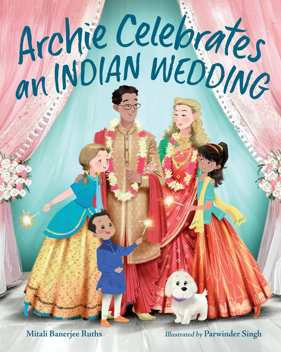 Happy book birthday to ARCHIE CELEBRATES AN INDIAN WEDDING by Mitali Banerjee Ruths, illustrated by Parwinder Singh. Archie's Poppy Uncle is marrying Miss Julie in this joyous celebration!
