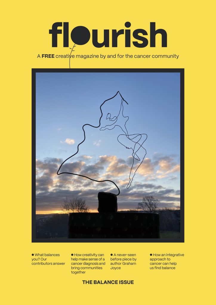 Issue 4 of Flourish, the magazine by and for the cancer community, is out now! On the theme of 'Balance', see incredible artwork, writing, sculpture, photography & more. Plus translations in Urdu and Somali. Out in print in Glos and Bristol - read here: l8r.it/rU6P