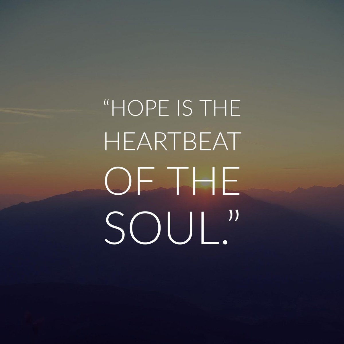 Hope is the heartbeat of the soul...? #mindset