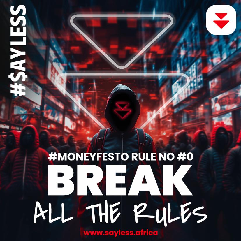 I have a friend who has that rule of before anything, eat first and here on sayless.africa, our rule number 0 is BREAK ALL THE RULES! #SayLess