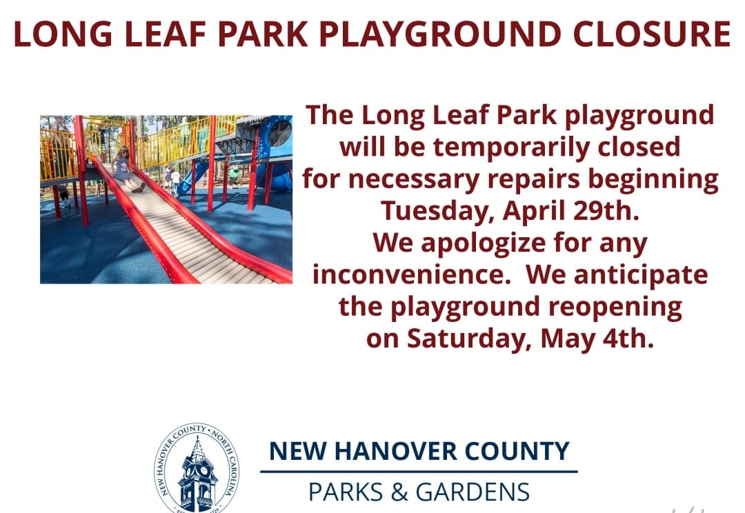 Please be aware 📢 The playground at Long Leaf Park is temporarily closed for repairs through at least Saturday, May 4. See a list of all @nhcparks' playgrounds and amenities at Parks.NHCgov.com