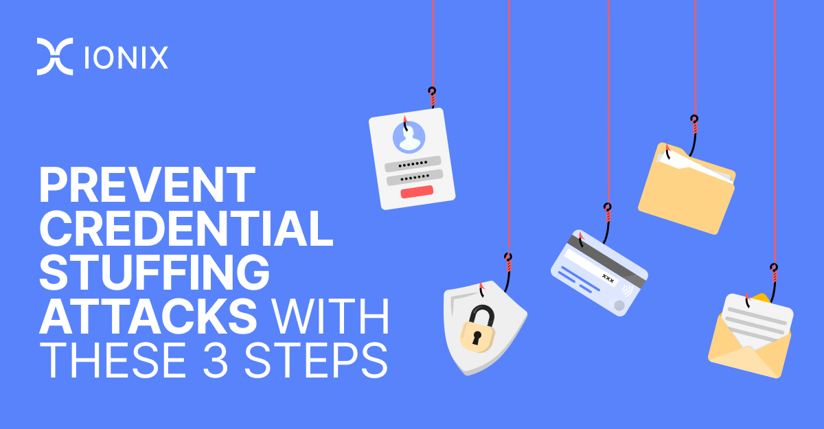 Prevent credential stuffing attacks with these 3 steps: