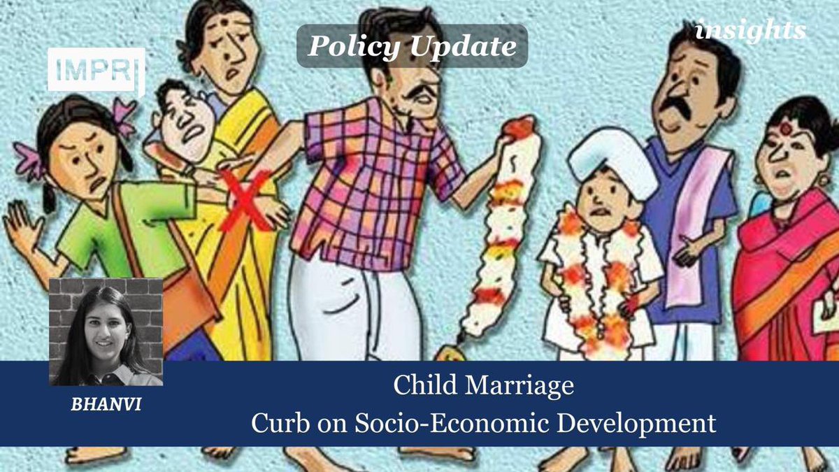 Child Marriage Curb on Socio-Economic Development in India |#impri Insights By Bhanvi #childmarriage #socioeconomic #development #curb #legalissues #females #partnerviolence #regulations #impact #policy impriindia.com/insights/child…