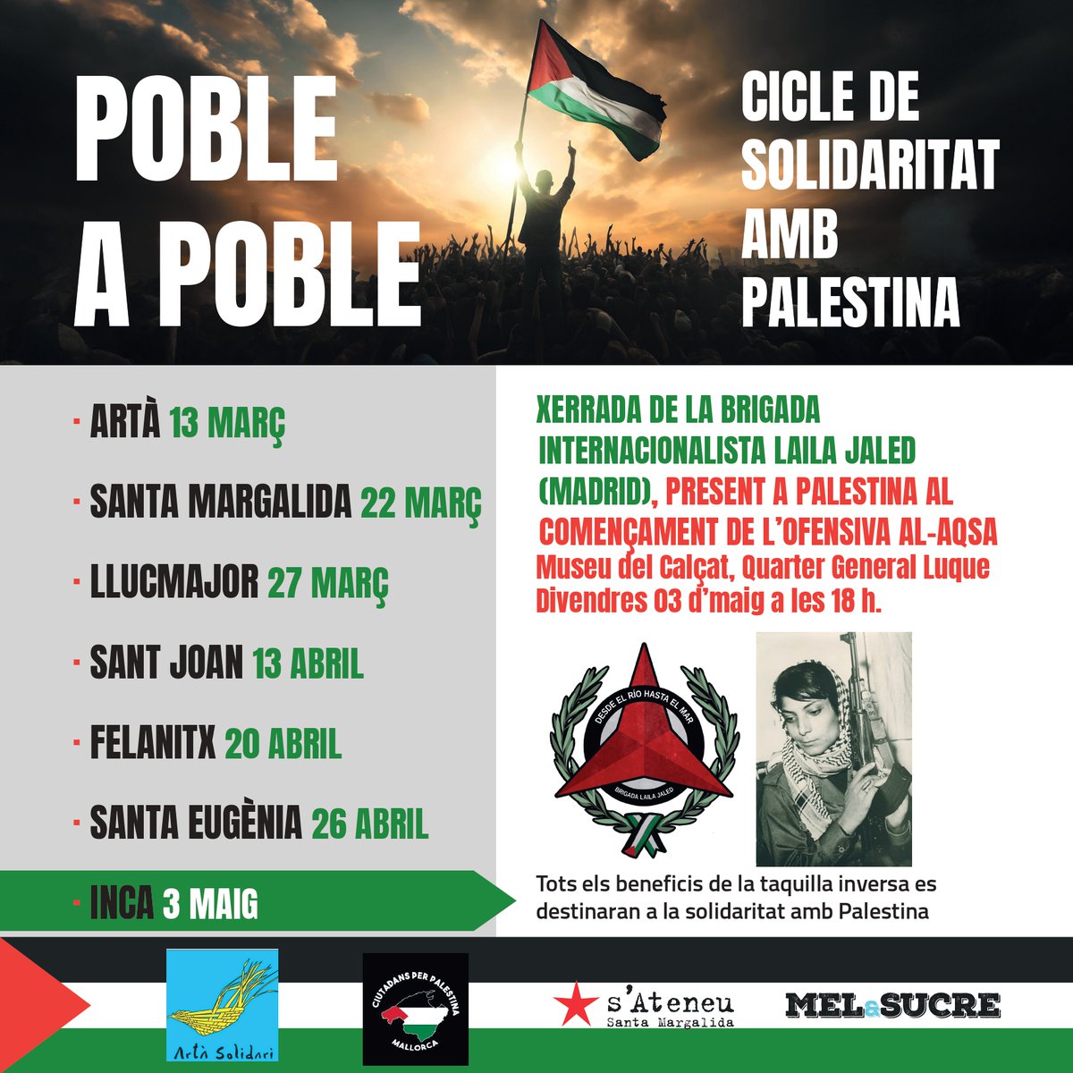 INCA PER PALESTINA🇵🇸

🗓️Div. 3 MAIG
🏛️Museu del Calçat
⏰18 h.

Com a darrer acte del II cicle POBLE A POBLE, conferència del col·lectiu madrileny 'Brigada Internacionalista Laila Jaled'🔻, presents a Palestina durant l'inici de l'ofensiva Al Aqsa👀

VISCA PALESTINA LLIURE!✊🇵🇸