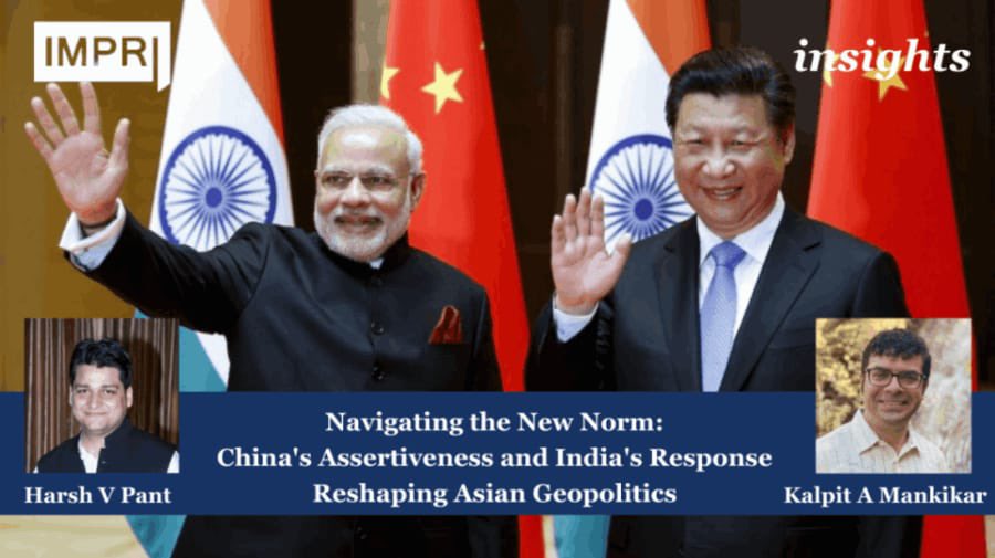 Navigating the New Norm: China’s Assertiveness and India’s Response Reshaping Asian Geopolitics | #impri Insights By Harsh V Pant & Kalpit Mankikar #china #geopolitics #india #government #militaries #border #diplomacy #impact #policy impriindia.com/insights/china…