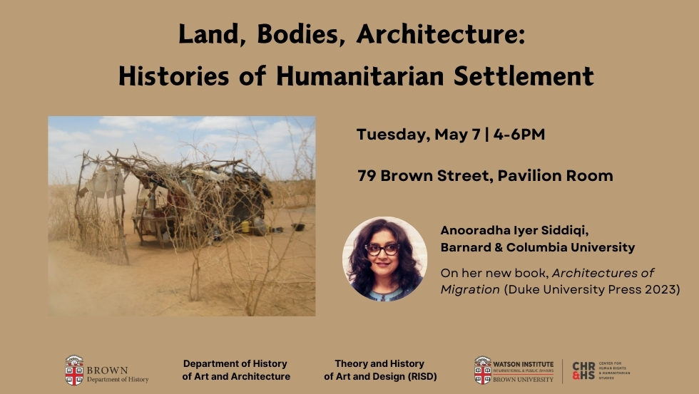 Tuesday, 5/7 at 4PM: 'Land, Bodies, Architecture: Histories of Humanitarian Settlement.' A discussion with architectural historian Anooradha Iyer Siddiqi (@iyersiddiqi) on her new book. Sponsored by History with support from @BrownCHRHS, HIAA, and @risd. events.brown.edu/history/event/…
