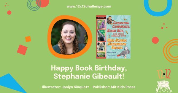 Yay, @gibeaultwrites (Stephanie Gibeault)! This #12x12PB member's #picturebook, CALCULATING CHIMPANZEES, BRAINY BEES, AND OTHER ANIMALS WITH MIND-BLOWING MATHEMATICAL ABILITIES, illustrated by Jaclyn Sinquett & published by @mitkidspress, released today: buff.ly/43OXTTS