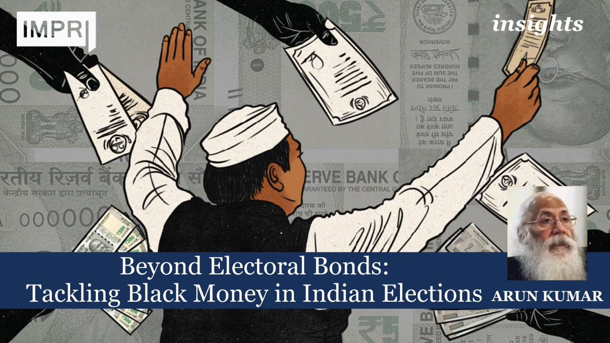 Beyond Electoral Bonds: Tackling Black Money in Indian Elections | #impri Insights By Arun Kumar #electoralbonds #blackmoney #indian #elections #democracy #politics #government #impact #policy impriindia.com/insights/elect…