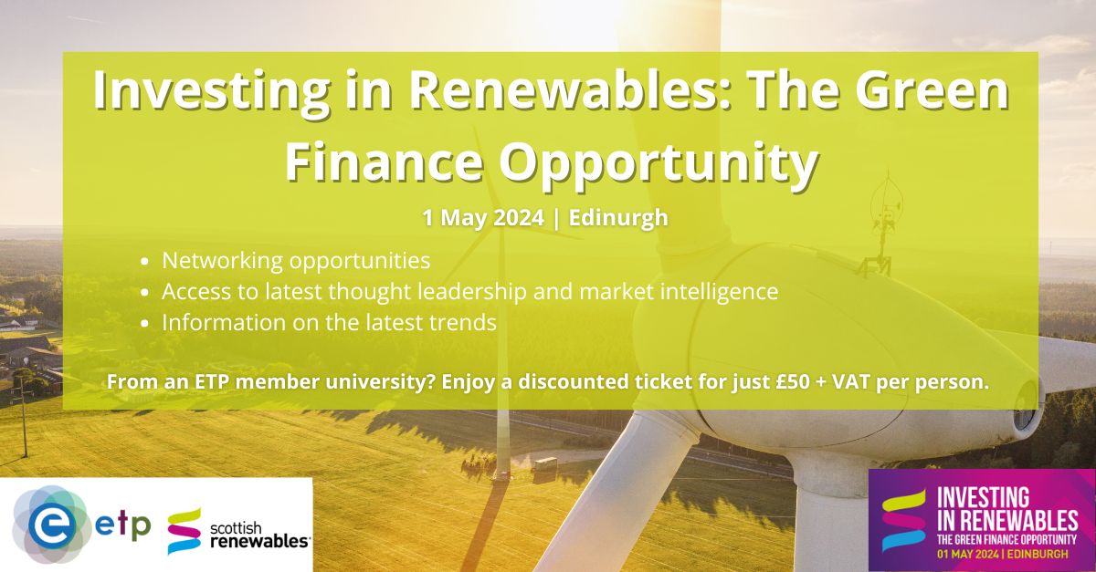 Sign up for the Investing in Renewables: The Green Finance Opportunity event hosted by @ScotRenew today. Academics and students from ETP-member universities are eligible for tickets at a discounted rate (£50 + VAT). Find out more: scottishrenewables.com/events/240-inv… #ETPScotland