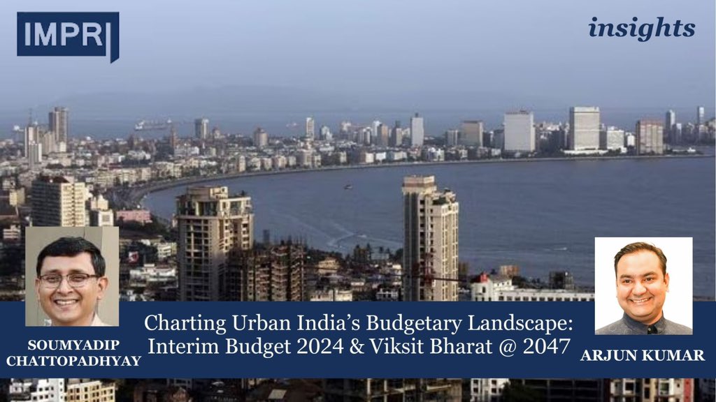 Charting Urban India’s Budgetary Landscape: Interim Budget 2024 & Viksit Bharat @ 2047 | #impri Insights By Arjun Kumar & Soumyadip Chattopadhyay #urbanindia #development #interimbudget #viksitbharat #urbanplanning #infrastructure #impact #policy impriindia.com/insights/india…