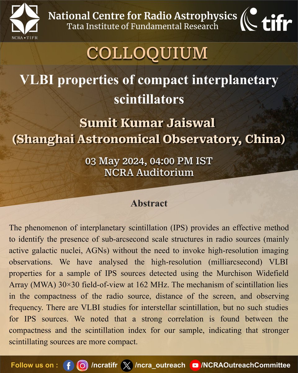 📢 #NCRA-#TIFR COLLOQUIUM 📢 Title: VLBI properties of compact interplanetary scintillators Speaker: Sumit Kumar Jaiswal (Shanghai Astronomical Observatory, China) Date & Time: 03/05/2024 (Friday), 4 PM IST Venue : NCRA Auditorium #ncra_colloquium #VLBI #AGN #astrophysics