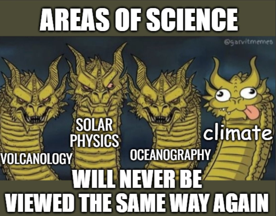 #ClimateChange alarmists will hate it but I hope a few #Volcanologists, #Oceanographers and #SolarPhysicists I know might get a chuckle from this #meme?