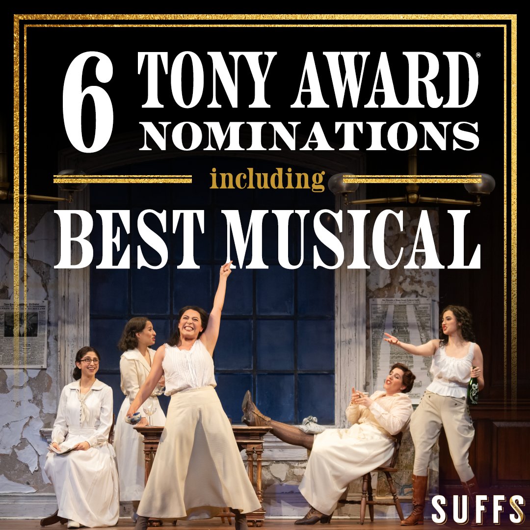 #SuffsMusical has been nominated for 6 Tony Awards including Best Musical! Thank you Tony Awards and congratulations to every member of our Suffs team.
