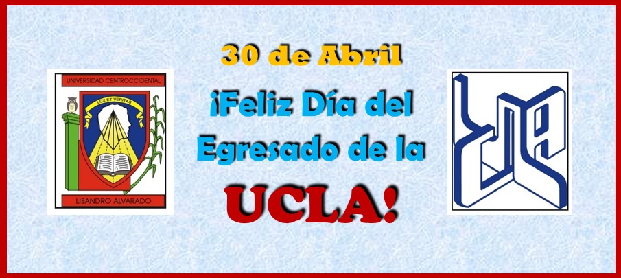 30 de Abril: ¡Feliz Día del Egresado UCLA! (#Venezuela) ¡Universidad Centroccidental 'Lisandro Alvarado', Barquisimeto, Estado Lara! ¡Mi alma mater! ___ @tlpl2003 #UCLA @UCLAve #DíaDelEgresadoUCLA #Lara #Barquisimeto #FelizDía #30abril2024 #30abril #UCLAve