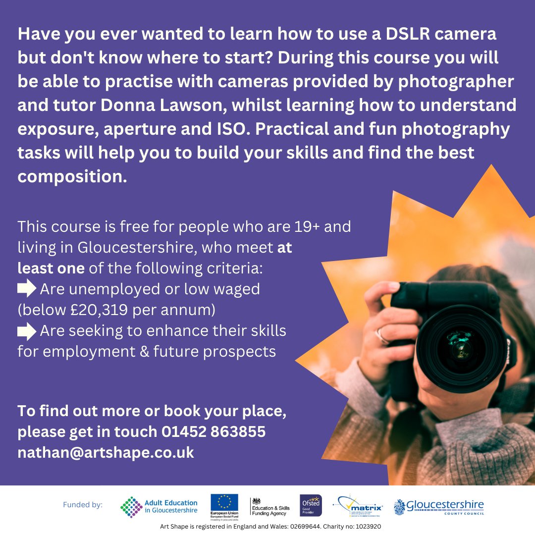 Have you ever wanted to learn how to use a DSLR camera but don’t know where to start? Book your place, 01452 863855 or email nathan@artshape.co.uk #Local #Glos #Brockworth #Gloucestershire #ArtShape #LearnPhotography #DSLRcameras #ArtShapeCourses