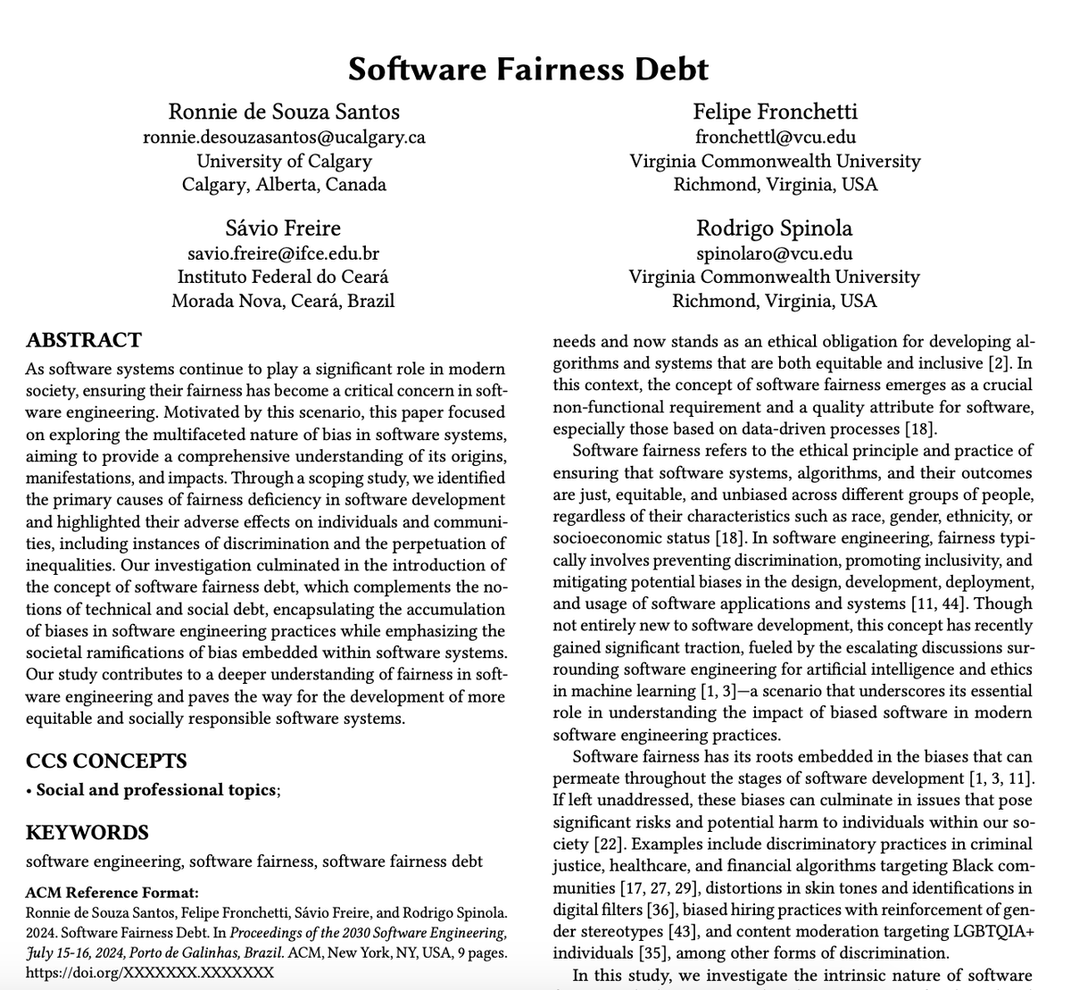 Ronnie de Souza Santos, Ph.D. (@softwaronnie) on Twitter photo This might be one of the most exciting papers I've ever written, and I am extremely happy we will have the opportunity to discuss it at the <a href="/acm_tosem/">tosem</a> 2030 Software Engineering - <a href="/FSEconf/">FSE 2025</a>. Join us to explore the concept of 'software fairness debt'. w/ <a href="/rodrigoospinola/">Rodrigo Spínola</a>, <a href="/fronchat/">Felipe Fronchetti, Ph.D.</a>. This might be one of the most exciting papers I've ever written, and I am extremely happy we will have the opportunity to discuss it at the <a href="/acm_tosem/">tosem</a> 2030 Software Engineering - <a href="/FSEconf/">FSE 2025</a>. Join us to explore the concept of 'software fairness debt'. w/ <a href="/rodrigoospinola/">Rodrigo Spínola</a>, <a href="/fronchat/">Felipe Fronchetti, Ph.D.</a>.