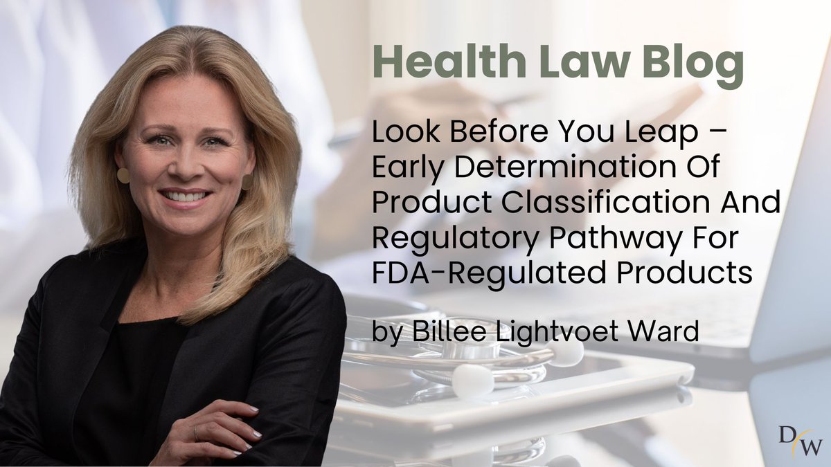 Discover Billee Lightvoet Ward’s latest Health Law blog, “Look Before You Leap – Early Determination Of Product Classification And Regulatory Pathway For FDA-Regulated Products.” To read more, click here: bit.ly/49HLiVp #healthlaw #DWHealthcare