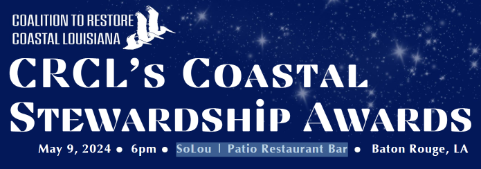 April is almost over which means Coalition to Restore Coastal Louisiana’s Coastal Stewardship Awards is coming up next week, May 9 in Baton Rouge! More information and tickets here ow.ly/3qXP50RnnhF @CRCL1988