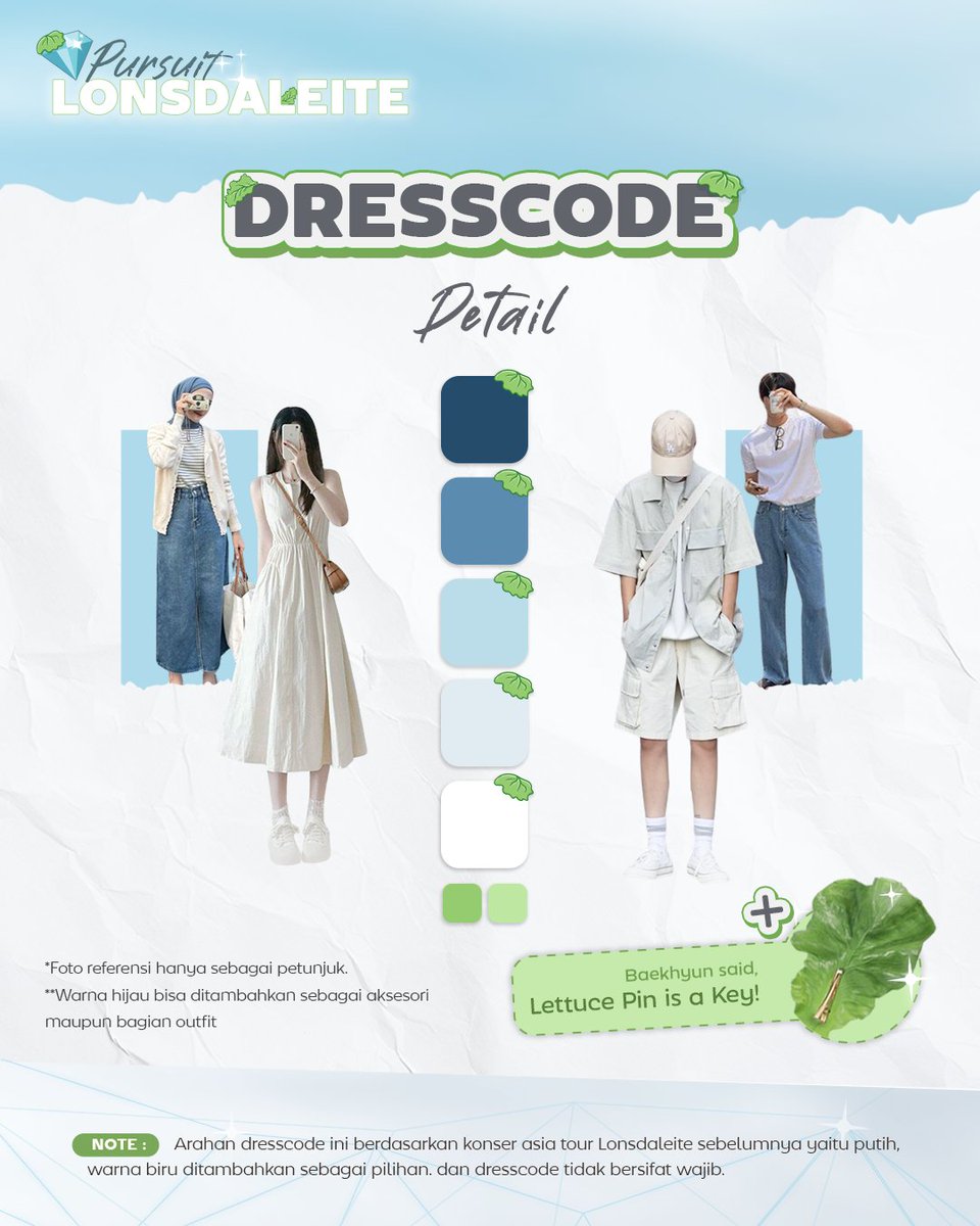 [🥬] Lonsdaleite Fan Project  

• Outfit: White 
(Rekomendasi bisa dipadukan dengan blue jeans!)
• Accessories: Green (Lettuce Pin 🥬)

Notes: Untuk Kyoongfams yang sudah membeli outfit diluar dari warna yang ditentukan, boleh banget kok kamu pakai! Tinggal dipadukan dengan