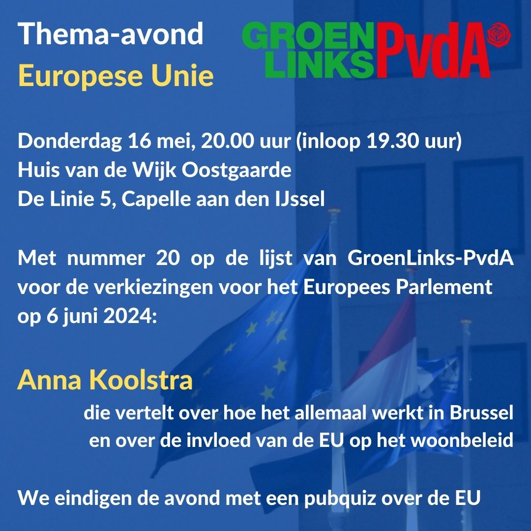 PvdA Capelle en GroenLinks Capelle houden op 16 mei aanstaande, om 20.00 uur een thema-avond over de EU; Wijkcentrum Oostgaarde, De Linie 5 in Capelle aan den IJssel. De inloop is om 19.30 uur. Met als gast @AnnaKoolstra_ Meer info op: capelleaandenijssel.pvda.nl/nieuws/thema-a…