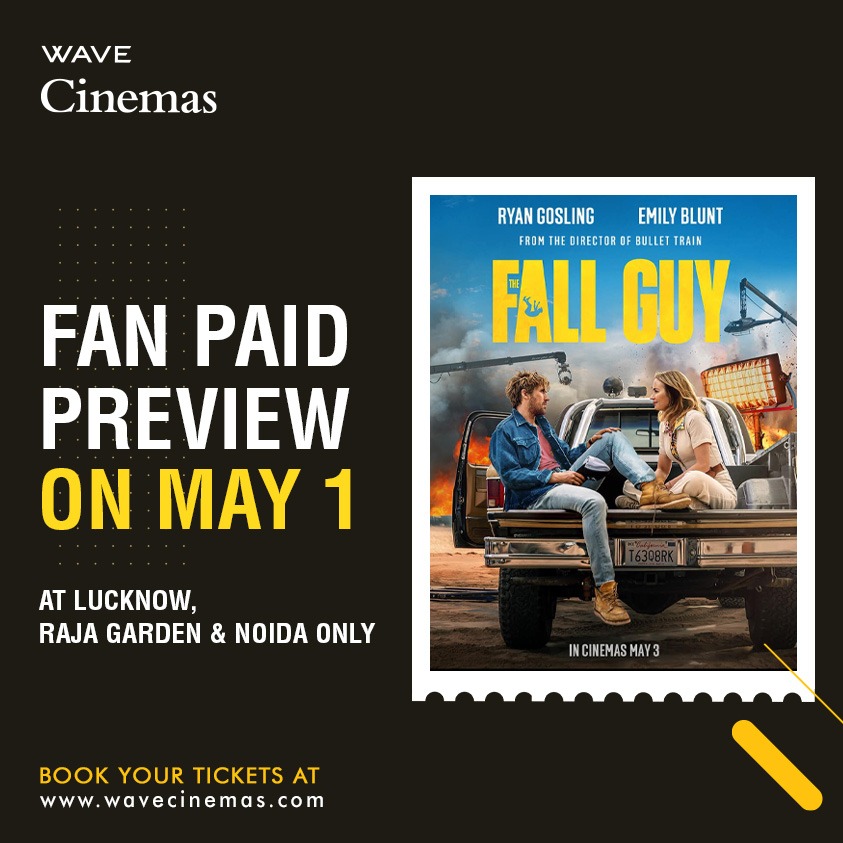 Fans can watch #TheFallGuy tomorrow!  

Watch Paid Preview, of #TheFallGuy  at #wavecinemas on 1 May 2024 ( at Wave Cinemas Noida , Lucknow and Raja Garden only) .

Book your tickets now at wavecinemas.com

#RyanGosling #EmilyBlunt #StephanieHsu #TheFallGuyMovie