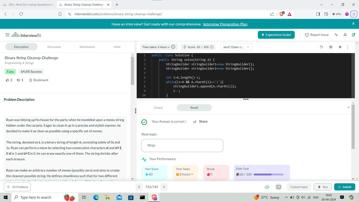 Day 120 of #365DaysOfCode with #ScalerDiscord! Today, Solve a problem of Binary String Cleanup Challenge, on @InterviewBit. Making steady progress towards my coding goals! 💻✨ #CodeWithScaler #365DaysOfCodeScaler #LearningEveryday