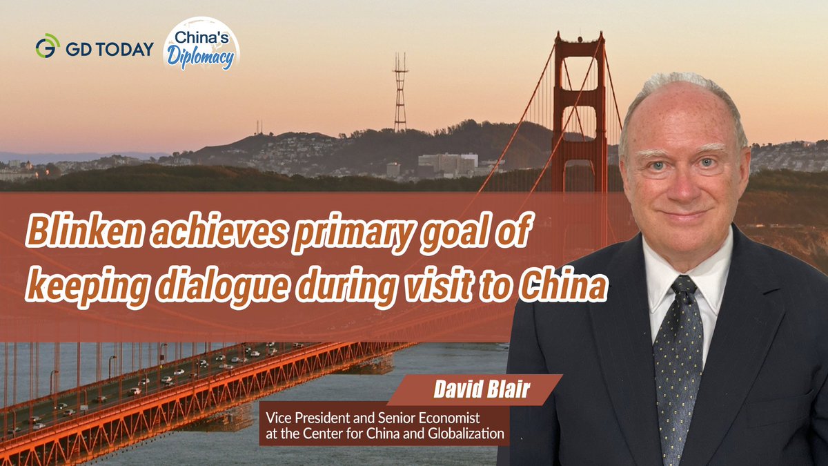 After the consensus of San Francisco reached in November last year, U.S. Secretary of State Antony Blinken's three-day visit to China has accomplished the primary goal of maintaining communications, noted David Blair, vice president and senior economist at the Center for China…