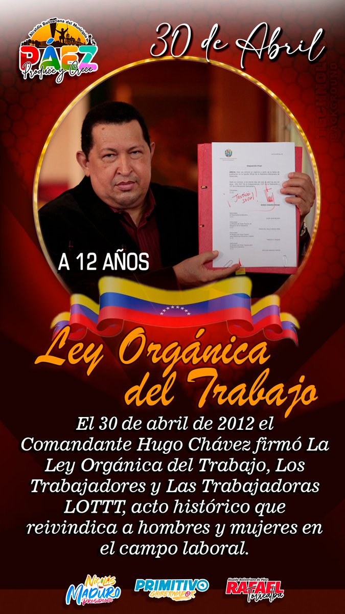#30ABR En el año 2012 el Comandante Hugo Chávez firmó Ley Orgánica del Trabajo, los Trabajadores y las Trabajadoras (Lottt), acto histórico que reivindica a hombres y mujeres en el campo laboral.